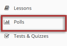 To access this tool, select Polls from the Tool Menu in your site.